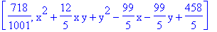 [718/1001, x^2+12/5*x*y+y^2-99/5*x-99/5*y+458/5]